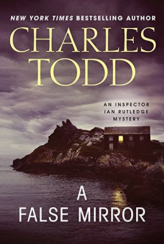 A False Mirror: An Inspector Ian Rutledge Mystery (Inspector Ian Rutledge Mysteries, Band 9)