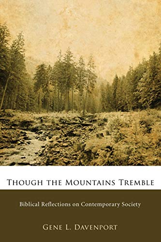 Though the Mountains Tremble: Biblical Reflections on Contemporary Society
