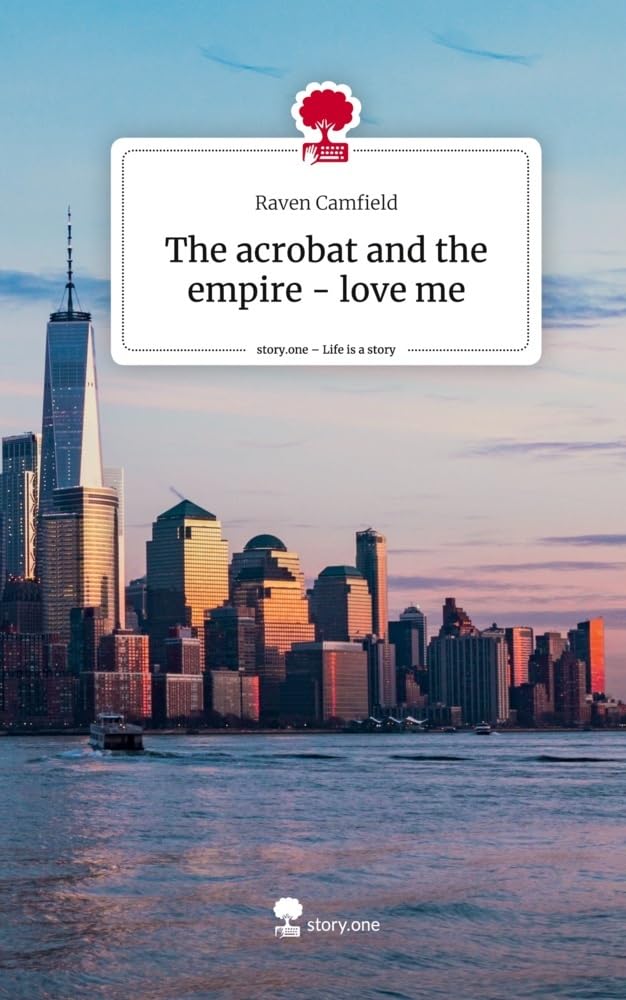 The acrobat and the empire - love me. Life is a Story - story.one: DE