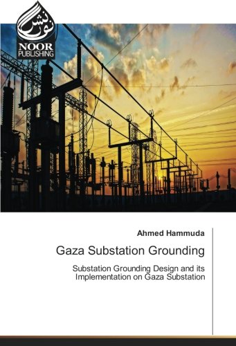Gaza Substation Grounding: Substation Grounding Design and its Implementation on Gaza Substation