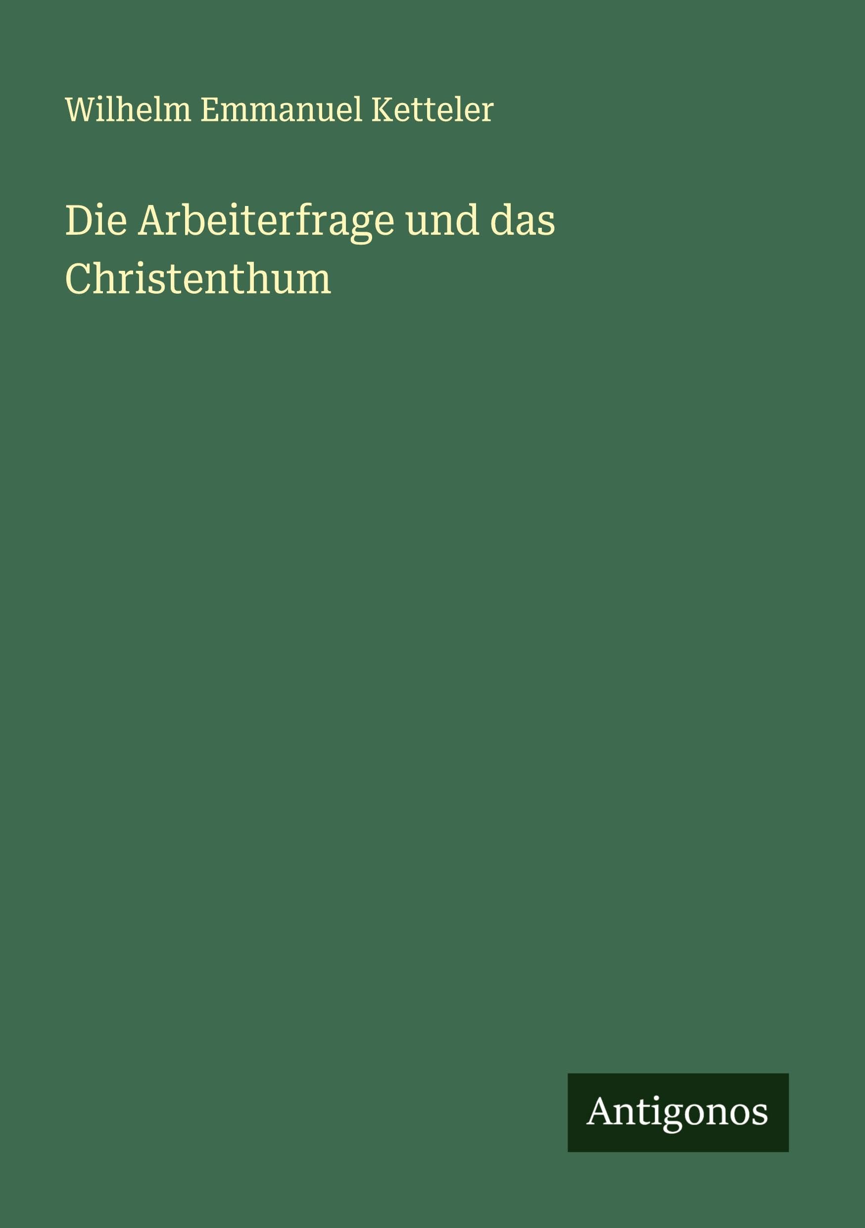 Die Arbeiterfrage und das Christenthum