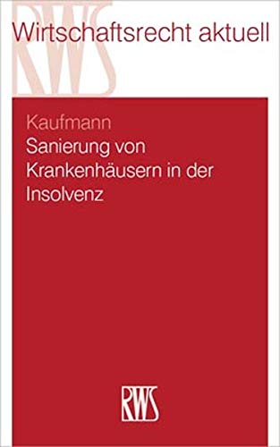 Sanierung von Krankenhäusern in Krise und Insolvenz - Christian Kaufmann Torsten Gutmann Kartoniert (TB)