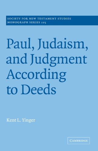 Paul, Judaism, and Judgment according to Deeds (Society for New Testament Studies Monograph Series, Band 105)
