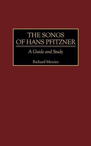The Songs of Hans Pfitzner: A Guide and Study (Music Reference Collection)