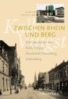 Zwischen Rhein und Berg: Die Geschichte von Kalk, Vingst, Humboldt/Gremberg, Höhenberg