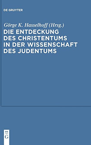 Die Entdeckung des Christentums in der Wissenschaft des Judentums (Studia Judaica, Band 54)