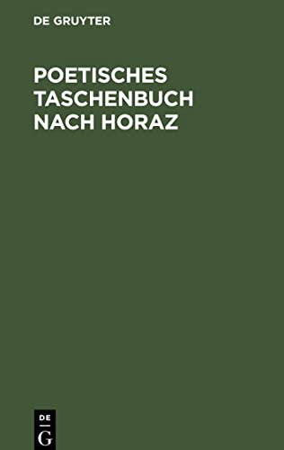 Poetisches Taschenbuch nach Horaz: zum lehrreichen Unterricht für Freunde der Satire und des Scherzes