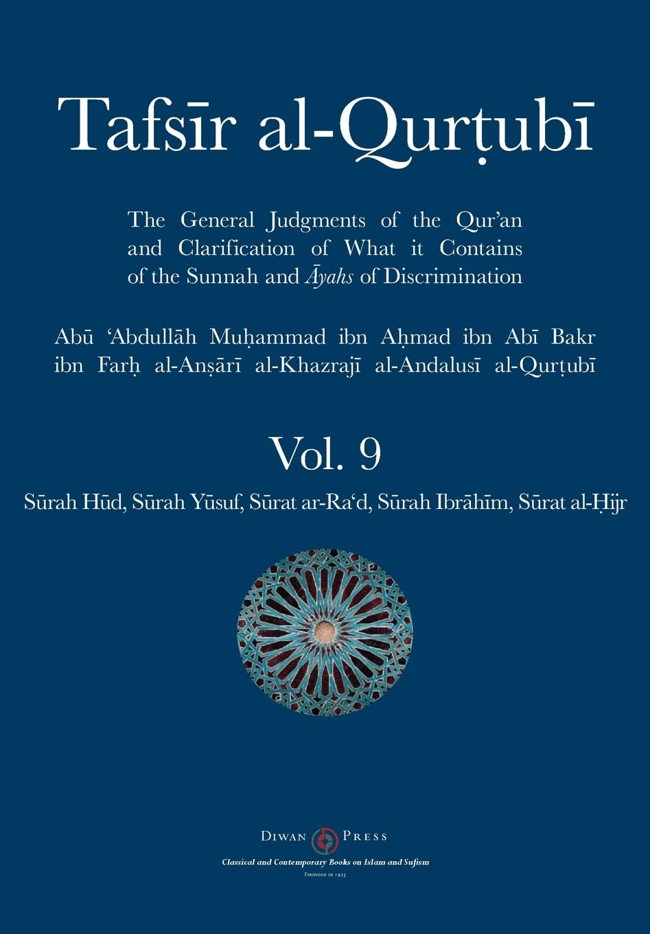 Al-Qurtubi, Abu 'Abdullah Muhammad Tafsir Al-Qurtubi Vol. 9, S¿rah H¿d, S¿rah Y¿suf, S¿rat Ar-Ra'd, S¿rah Ibr¿h¿m, And S¿rat Al-¿ijr