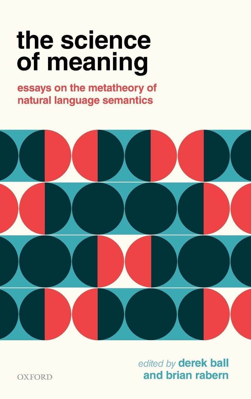 Science of Meaning: Essays on the Metatheory of Natural Language Semantics