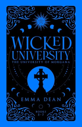 Emma Dean Wicked University 5-7, An Academy Romance Collection (Council Of Paranormals Special Edition Omnibus Collection)