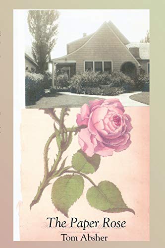 Tom Absher The Paper Rose