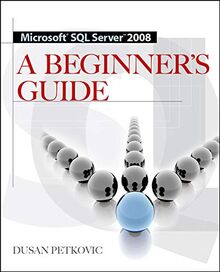 Microsoft SQL Server 2008: A Beginner's Guide von Dusan Petkovic | Buch | Zustand gut