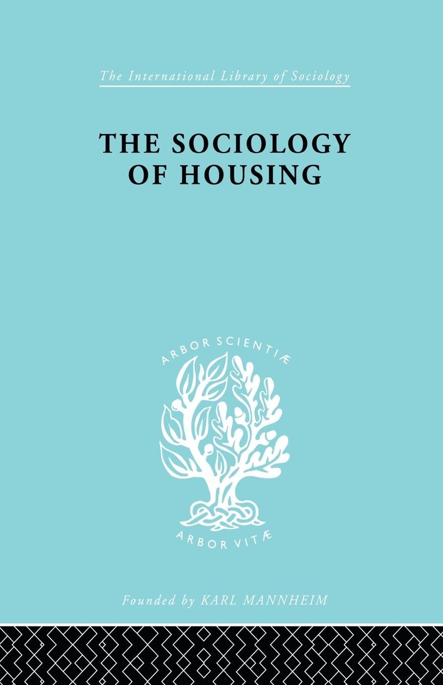 The Sociology of Housing ILS 194 (International Library of Sociology)