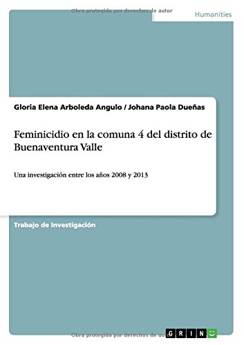 Feminicidio en la comuna 4 del distrito de Buenaventura Valle: Una investigación entre los años 2008 y 2013