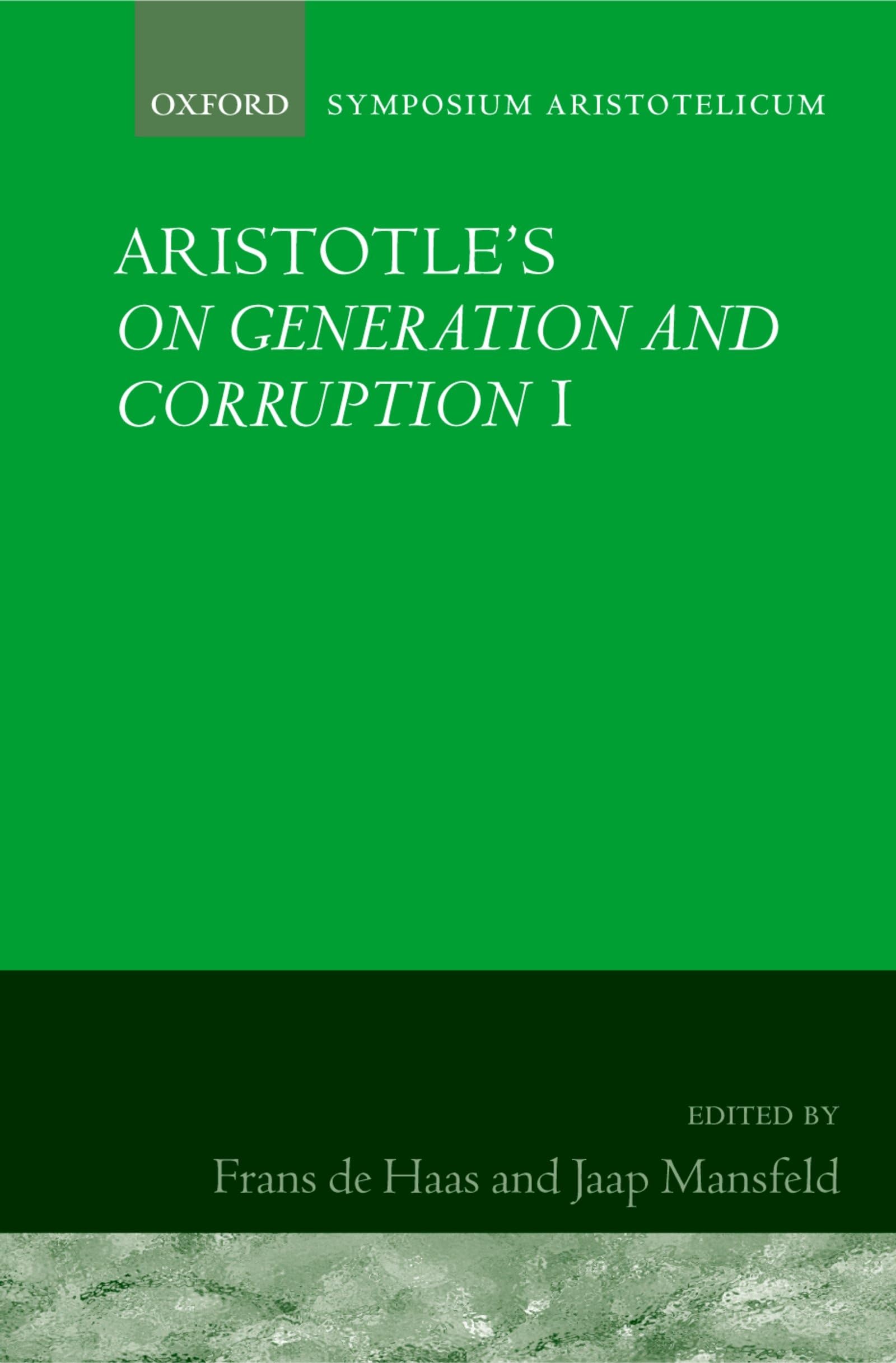 Aristotle: On Generation and Corruption, Book I (Symposium Aristotelicum, 1, Band 1)