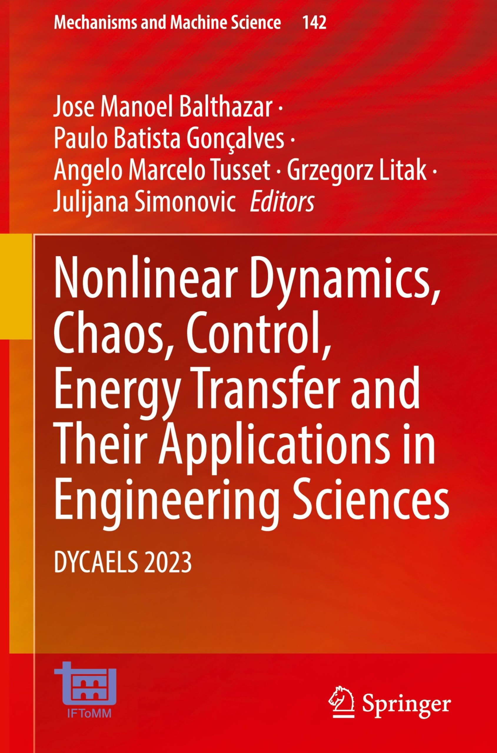 Nonlinear Dynamics, Chaos, Control, Energy Transfer and Their Applications in Engineering Sciences: DYCAELS 2023 (Mechanisms and Machine Science, 142, Band 142)