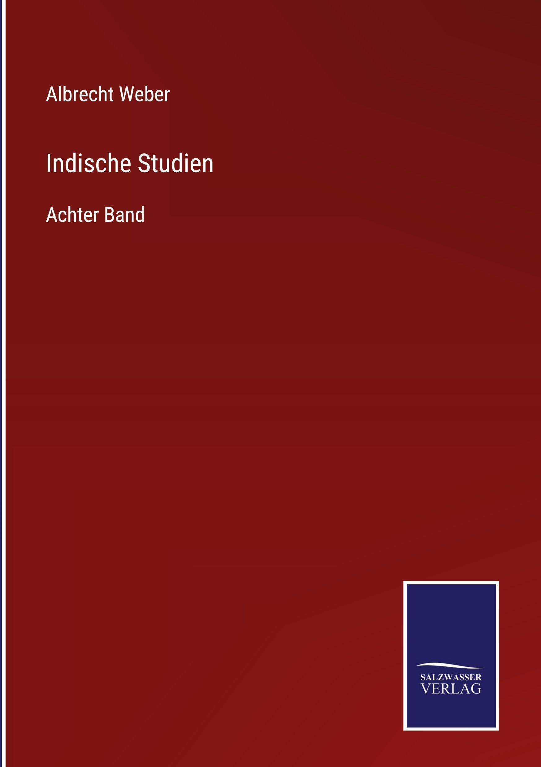Indische Studien: Achter Band
