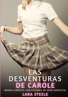 Las desventuras de Carole: Novela Erótica con Escenas de Sexo Explícito