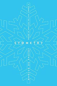 Symmetry: A Journey into the Patterns of Nature