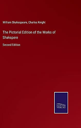 The Pictorial Edition of the Works of Shakspere: Second Edition