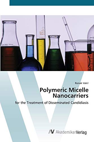 Polymeric Micelle Nanocarriers: for the Treatment of Disseminated Candidiasis