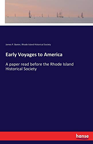 Early Voyages to America: A paper read before the Rhode Island Historical Society