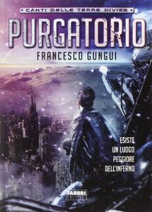 Purgatorio. Canti delle terre divise