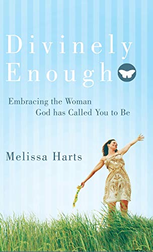 Divinely Enough: Embracing the Woman God Has Called You to Be
