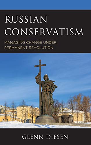 Glenn Diesen Russian Conservatism, Managing Change Under Permanent Revolution