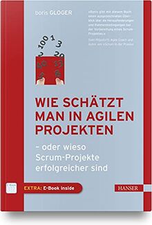 Wie schätzt man in agilen Projekten: - oder wieso Scrum-Projekte erfolgreicher sind