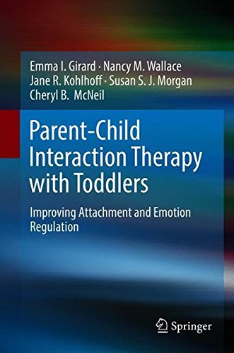 Parent-Child Interaction Therapy with Toddlers: Improving Attachment and Emotion Regulation