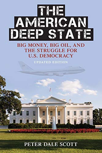 American Deep State: Big Money, Big Oil, and the Struggle for U.S. Democracy (Updated) (War and Peace Library)