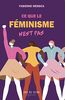 Ce que le féminisme n'est pas : le féminisme, un universalisme ? : enjeux et débats actuels