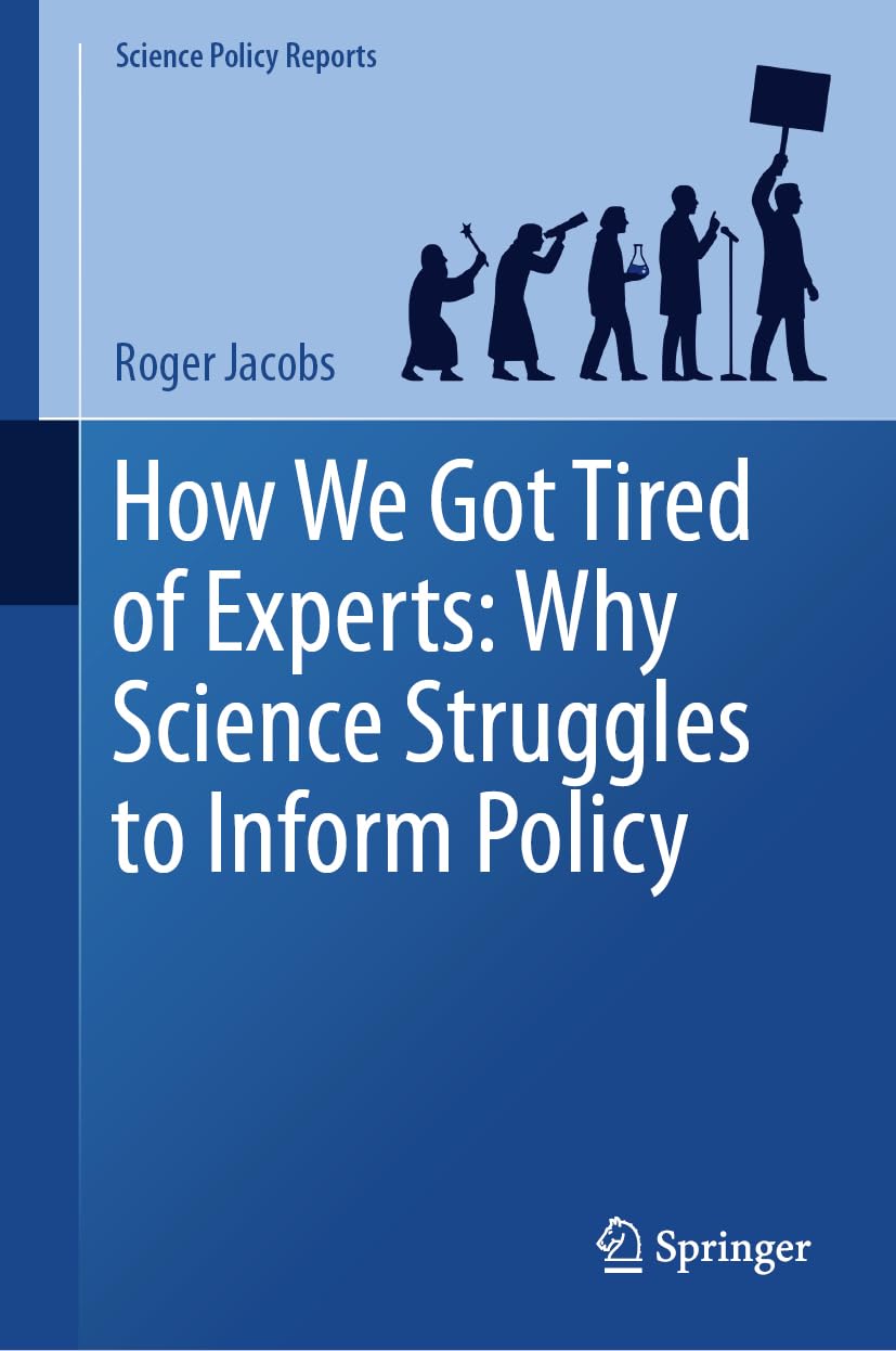 How We Got Tired of Experts: Why Science Struggles to Inform Policy