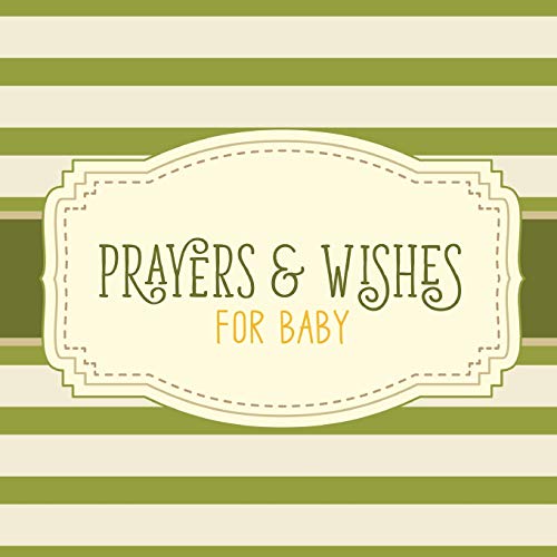 Prayers & Wishes For Baby: Children's Book | Christian Faith Based | I Prayed For You | Prayer Wish Keepsake