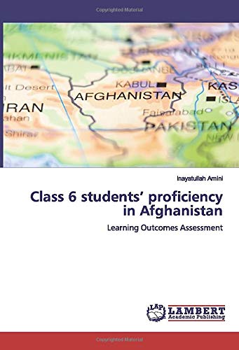 Class 6 students’ proficiency in Afghanistan: Learning Outcomes Assessment