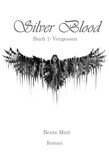 Silver Blood: Buch 1: Vergessen