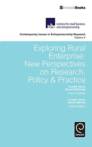 Exploring Rural Enterprise: New Perspectives on Research, Policy & Practice (Contemporary Issues in Entrepreneurship Research, 4, Band 4)