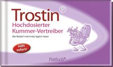 Trostin: Hochdosierter Kummer-Vertreiber