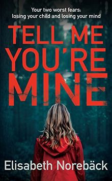 Tell Me You're Mine: The chilling international bestseller