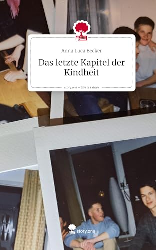 Das letzte Kapitel der Kindheit. Life is a Story - story.one