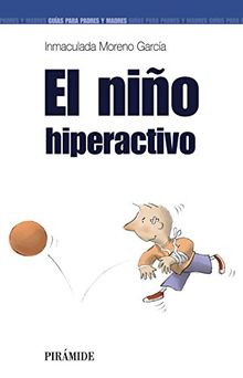 El niño hiperactivo (Guías Para Padres Y Madres)