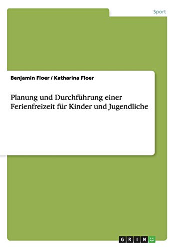Planung und Durchführung einer Ferienfreizeit für Kinder und Jugendliche
