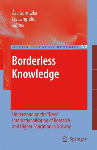 Borderless Knowledge: Understanding the New Internationalisation of Research and Higher Education in Norway (Higher Education Dynamics)
