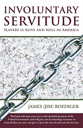 Involuntary Servitude: Slavery Is Alive and Well in America
