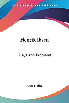 Henrik Ibsen: Plays And Problems