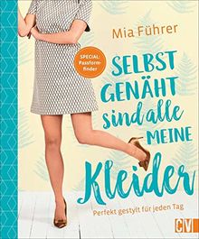 Selbstgenäht sind alle meine Kleider. Perfekt gestylt für jeden Tag. Mit 2 Schnittmusterbögen und ultimativem Passformfinder für den perfekten Sitz.