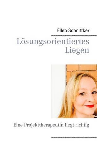 Lösungsorientiertes Liegen: Eine Projekttherapeutin liegt richtig