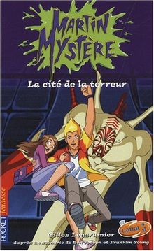 Martin Mystère. Vol. 13. La cité de la terreur