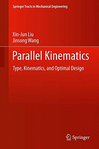 Parallel Kinematics: Type, Kinematics, and Optimal Design (Springer Tracts in Mechanical Engineering)